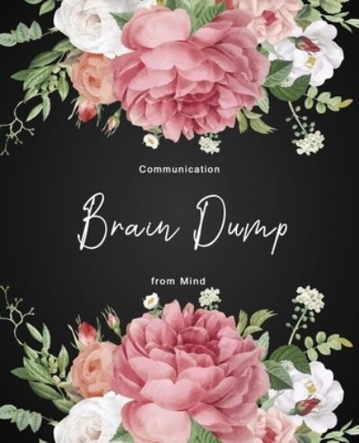 Communication from Mind Brain Dump - 5sun Creations - Livros - Independently Published - 9781675321850 - 14 de dezembro de 2019