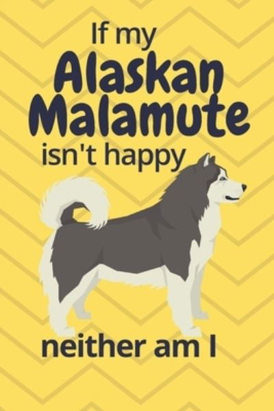 Cover for Wowpooch Blog · If my Alaskan Malamute isn't happy neither am I (Taschenbuch) (2019)