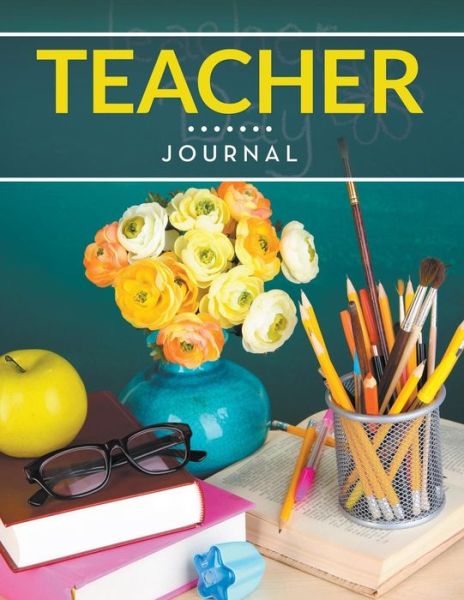 Cover for Speedy Publishing Llc · Teacher Journal (Paperback Book) (2015)