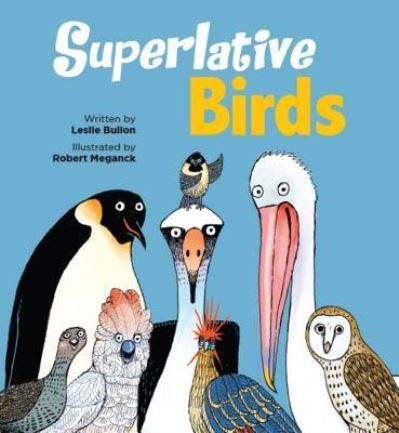 Superlative Birds - Leslie Bulion - Książki - Peachtree Publishing Company - 9781682631850 - 3 marca 2020