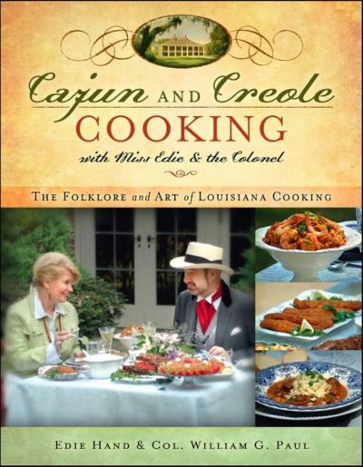 Cover for Edie Hand · Cajun and Creole Cooking with Miss Edie and the Colonel: The Folklore and Art of Louisiana Cooking (Paperback Book) (2007)