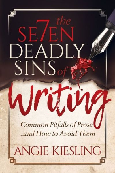 Cover for Angie Kiesling · The 7 Deadly Sins (of Writing): Common Pitfalls of Prose...and how to Avoid them (Paperback Book) (2018)