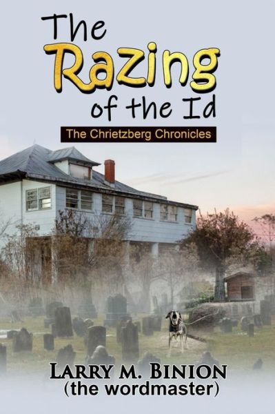 Cover for Larry Binion (the Wordmaster) · The Razing of the Id / The Chrietzberg Chronicles (Paperback Book) (2020)