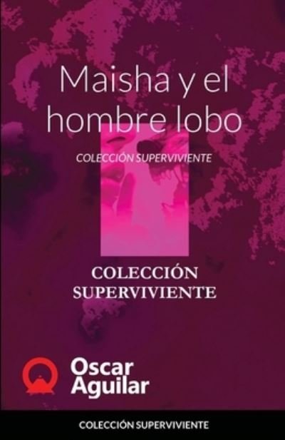 Cover for Oscar Aguilar · Maisha y el hombre lobo (Paperback Book) (2020)