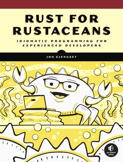 Cover for Jon Gjengset · Rust For Rustaceans: Idiomatic Programming for Experienced Developers (Paperback Book) (2021)