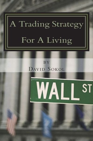 Cover for David Sokol · A Trading Strategy for a Living (Paperback Book) (2018)