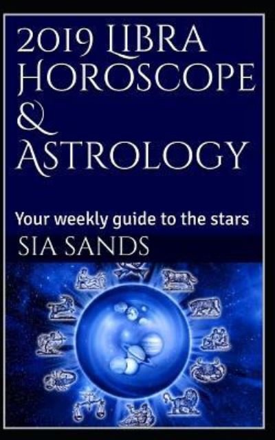 Cover for Sia Sands · 2019 Libra Horoscope &amp; Astrology (Pocketbok) (2018)