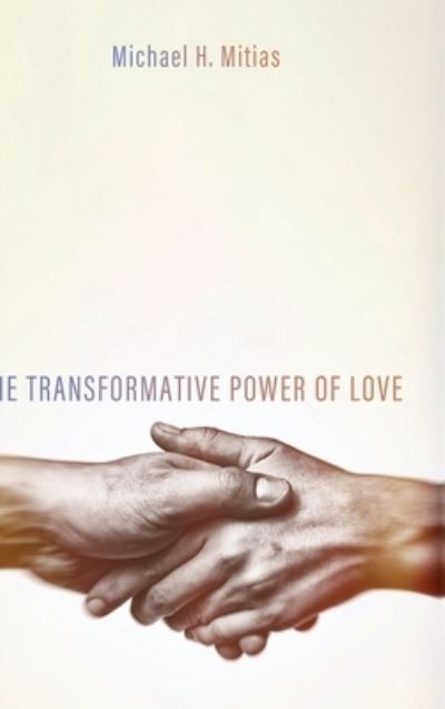 Cover for Michael H Mitias · The Transformative Power of Love (Hardcover Book) (2020)