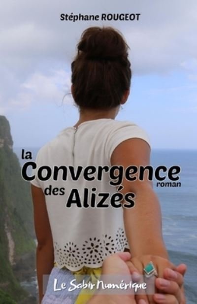 Cover for StÃ©phane Rougeot · La Convergence des Alizes (Paperback Book) (2018)