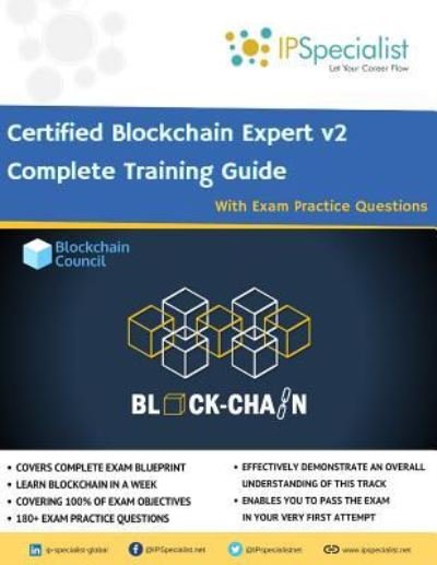 Certified Blockchain Expert v2 Complete Training Guide With Exam Practice Questions - Ip Specialist - Boeken - Independently Published - 9781731368850 - 15 november 2018
