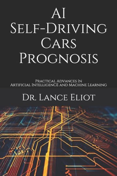 Cover for Lance Eliot · AI Self-Driving Cars Prognosis (Paperback Book) (2019)