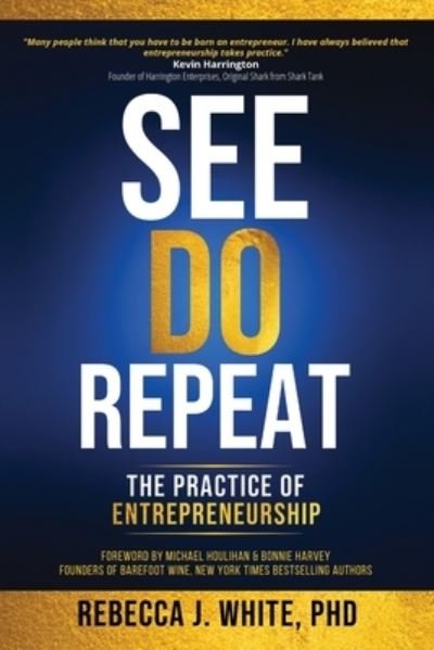 Cover for Rebecca White · See, Do, Repeat: The Practice of Entrepreneurship (Paperback Book) (2021)