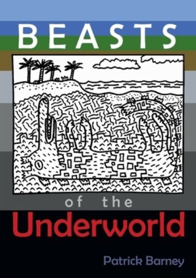 Beasts of the Underworld - Patrick Barney - Other - Barney, Patrick - 9781737311850 - October 2, 2021