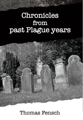 Cover for Thomas Fensch · Chronicles from past Plague Years (Hardcover Book) (2021)