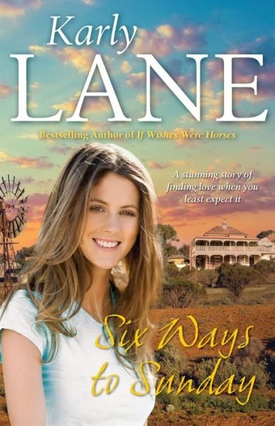Cover for Karly Lane · Six Ways to Sunday (Paperback Book) (2018)