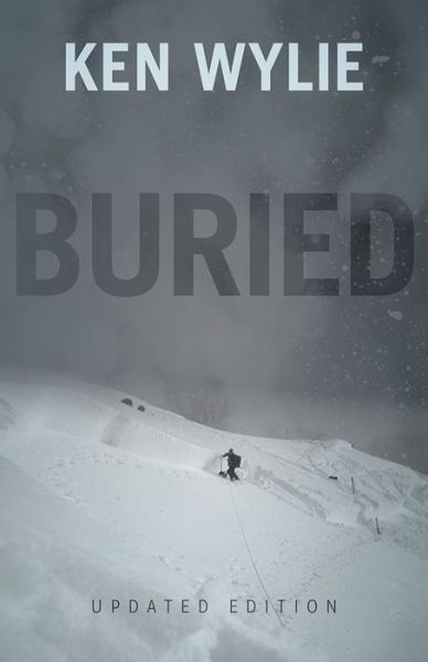 Buried - Updated Edition - Ken Wylie - Books - Rocky Mountain Books - 9781771603850 - October 22, 2020