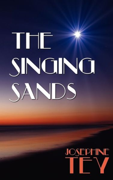 The Singing Sands - Josephine Tey - Books - Oxford City Press - 9781781392850 - September 10, 2012