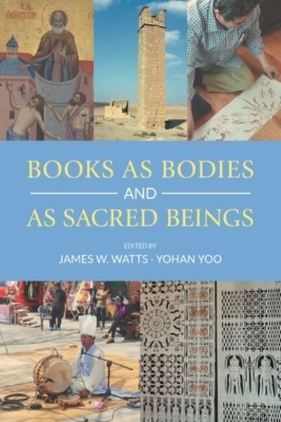 Cover for James Watts · Books as Bodies and as Sacred Beings - Comparative Research on Iconic and Performative Texts (Taschenbuch) (2021)