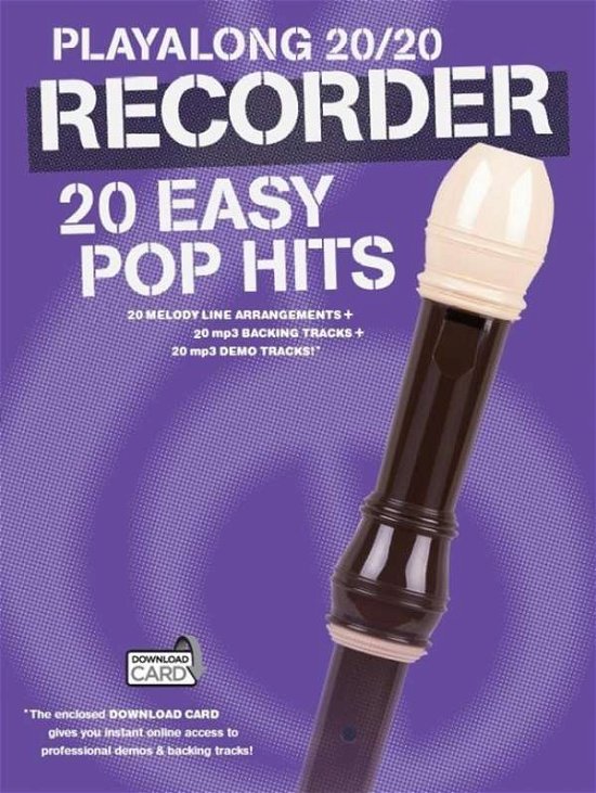 Playalong 20/20 Recorder: 20 Easy Pop Hits - Hal Leonard Publishing Corporation - Bøger - Hal Leonard Europe Limited - 9781783059850 - 10. april 2015