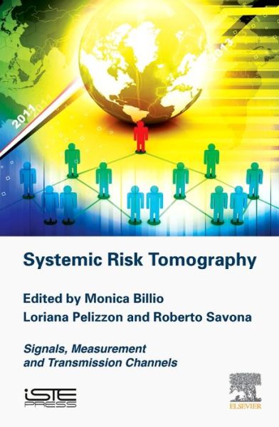 Cover for Billio, Monica (Professor of Econometrics, Department of Economics, University Ca'Foscari of Venice) · Systemic Risk Tomography: Signals, Measurement and Transmission Channels (Hardcover Book) (2016)