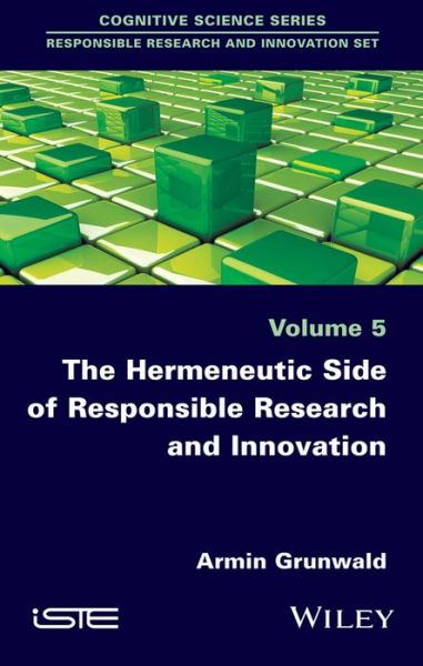 Cover for Armin Grunwald · The Hermeneutic Side of Responsible Research and Innovation (Hardcover Book) (2016)