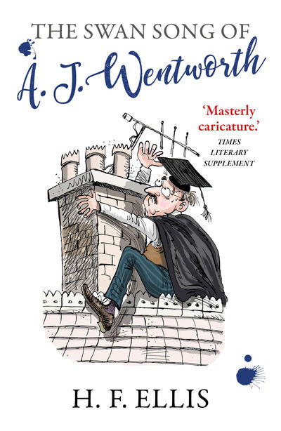 The Swan Song of A.J. Wentworth - The Wentworth Papers - H.F. Ellis - Livres - Duckworth Books - 9781788421850 - 14 novembre 2019