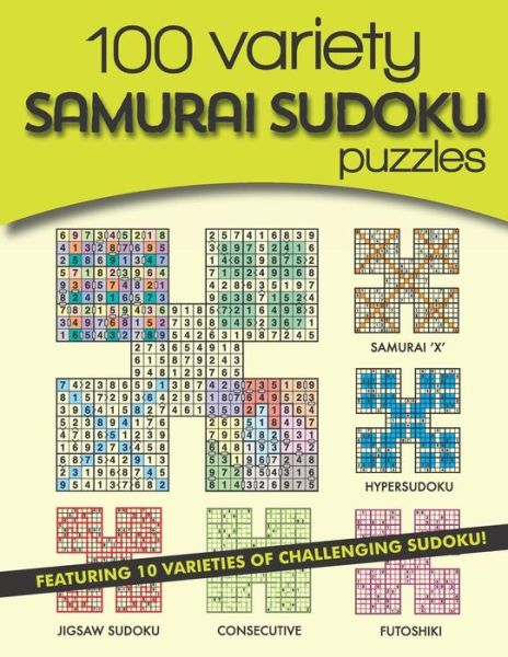 100 Variety Samurai Sudoku Puzzles: 10 varieties of challenging sudoku - Clarity Media - Boeken - Independently Published - 9781790570850 - 30 november 2018