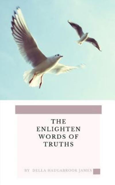 Cover for Della Haugabrook James · The Enlighten Words of Truths (Paperback Book) (2018)