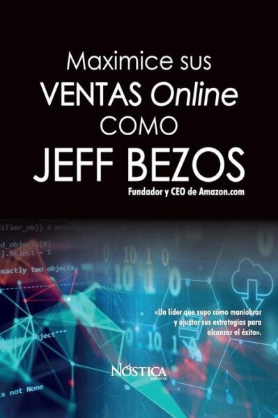 Cover for Nostica Editorial · Maximice Sus Ventas Online Como Jeff Bezos (Paperback Bog) (2019)