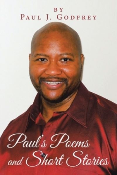 Cover for Paul J. Godfrey · Paul's Poems and Short Stories (Book) (2020)