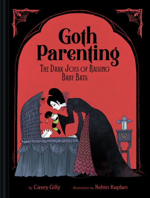 Cover for Casey Gilly · Goth Parenting: The Dark Joys of Raising Baby Bats (Gebundenes Buch) (2024)