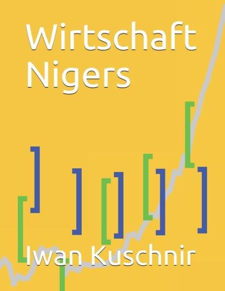 Cover for Iwan Kuschnir · Wirtschaft Nigers (Pocketbok) (2019)