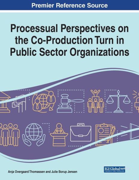 Cover for Anja Overgaard Thomassen · Processual Perspectives on the Co-Production Turn in Public Sector Organizations, 1 volume (Paperback Book) (2020)