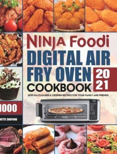 Cover for Yvette Shepard · Ninja Foodi Digital Air Fry Oven Cookbook 2021 (Hardcover Book) (2020)