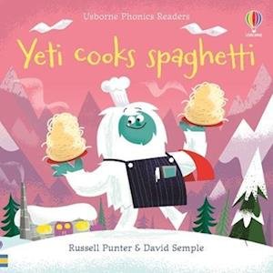 Yeti cooks spaghetti - Phonics Readers - Russell Punter - Bøger - Usborne Publishing Ltd - 9781801319850 - 8. december 2022