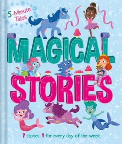 5 Minute Tales : Magical Stories - IglooBooks - Books - Igloo Books - 9781803683850 - June 13, 2023