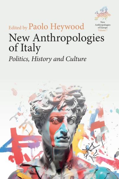 Cover for New Anthropologies of Italy: Politics, History and Culture - New Anthropologies of Europe: Perspectives and Provocations (Hardcover Book) (2024)
