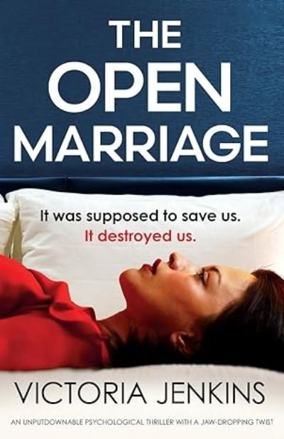 The Open Marriage: An unputdownable psychological thriller with a jaw-dropping twist - Victoria Jenkins - Bücher - Bookouture - 9781835251850 - 21. Juni 2024