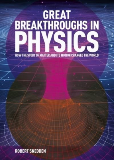 Great Breakthroughs in Physics - Robert Snedden - Books - Sirius Entertainment - 9781839406850 - October 15, 2020