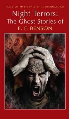 Night Terrors: The Ghost Stories of E.F. Benson - Tales of Mystery & The Supernatural - E.F. Benson - Bøker - Wordsworth Editions Ltd - 9781840226850 - 8. juni 2012