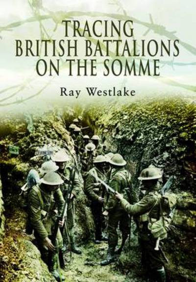 Cover for Ray Westlake · Tracing British Battalions on the Somme (Pocketbok) (2009)