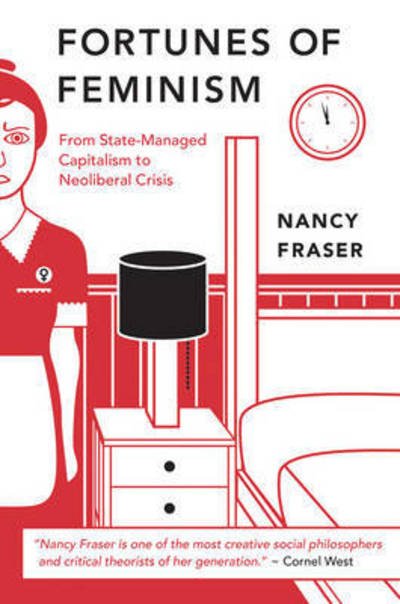Cover for Nancy Fraser · The Fortunes of Feminism: From Women's Liberation to Identity Politics to Anti-capitalism (Hardcover Book) (2013)