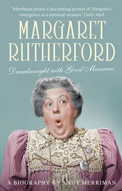 Margaret Rutherford: Dreadnought with Good Manners - Andy Merriman - Books - Quarto Publishing PLC - 9781845135850 - September 25, 2010