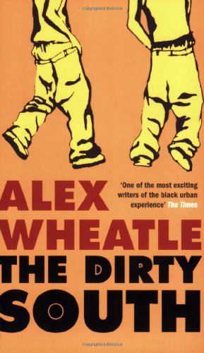 Cover for Alex Wheatle · The Dirty South (Paperback Book) (2008)