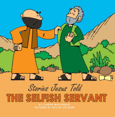 Cover for Carine MacKenzie · The Selfish Servant - Board Books Stories Jesus Told (Board book) [Revised edition] (2008)