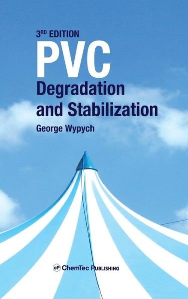Cover for Wypych, George (ChemTec Publishing, Ontario, Canada) · PVC Degradation and Stabilization (Gebundenes Buch) (2015)