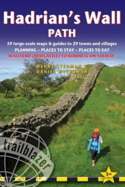 Hadrian's Wall Path: Wallsend (Newcastle) to Bowness-on-Solway : 59 Large-Scale Walking Maps & Guides to 29 Towns - Henry Stedman - Books - Trailblazer - 9781905864850 - March 10, 2017