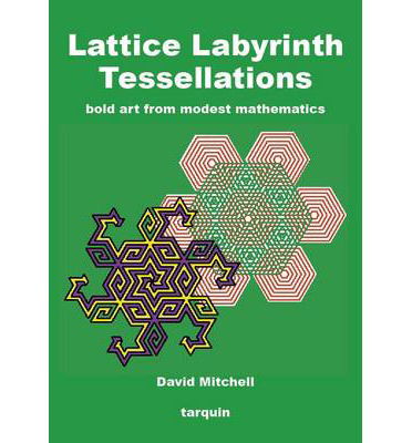 Lattice Labyrinth Tessellations - David Mitchell - Kirjat - Tarquin Publications - 9781907550850 - perjantai 1. elokuuta 2014