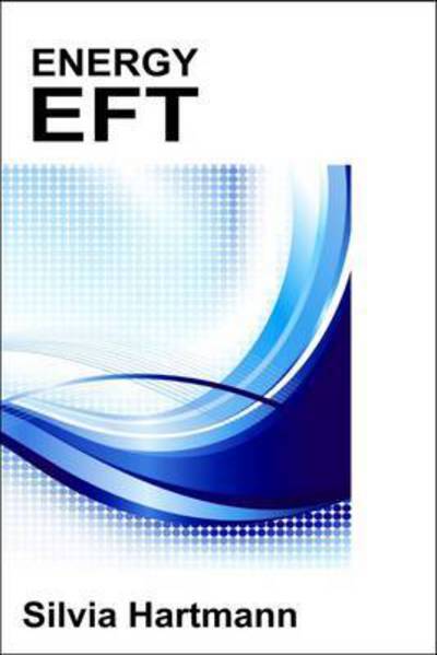 Cover for Silvia Hartmann · Energy EFT: Energy Emotional Freedom Techniques (Paperback Book) [2 Revised edition] (2017)