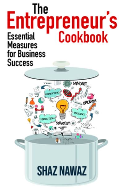 Cover for Shaz Nawaz · The Entrepreneur's Cookbook: Essential Measures for Business Success (Paperback Book) (2020)